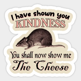 I have shown you kindness Rat Sticker